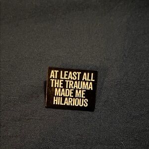Black Enamel Pin with Humorous Quote